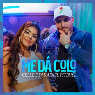 Me dá colo (feat. DJ Rafael Pitbull) by Celle