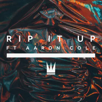 Rip It Up (feat. Aaron Cole) by Capital Kings