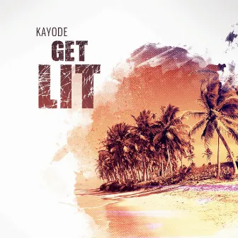 Get Lit by Kayode