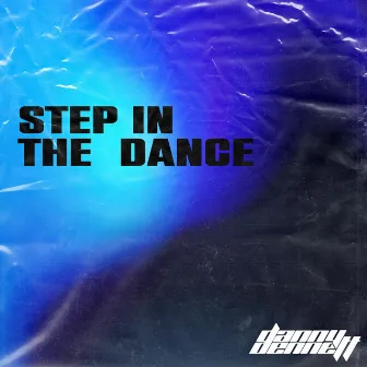 Step In The Dance by Danny Dennett