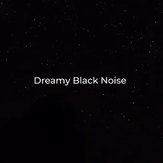 Dreamy Black Noise (With Shhh Sound and White Noise) by Digital Sounds Recordings