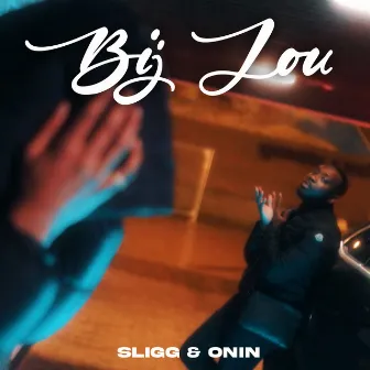 Bij Jou by Sligg