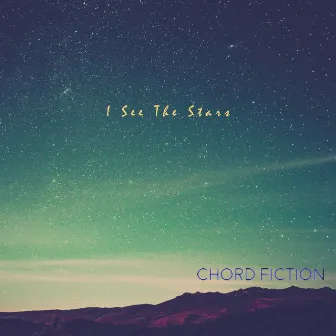 I See The Stars by Chord Fiction