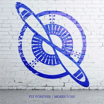 Fly Forever by Moses York