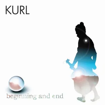 Beginning and End by Kurl