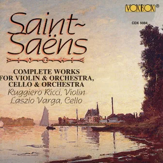 Saint-Saëns: Complete Works for Violin and Orchestra & Cello and Orchestra by Laszlo Varga