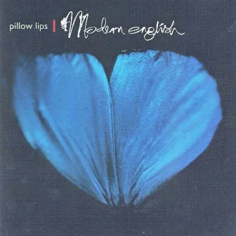 Pillow Lips by Modern English