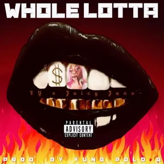 Whole Lotta by FY