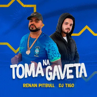 Toma na Gaveta by Renan Pitbull