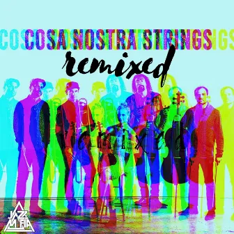 Remixed by Cosa Nostra Strings