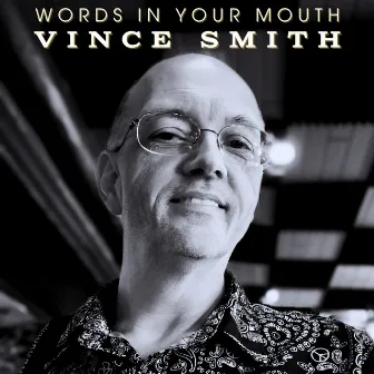 Words In Your Mouth by Vince Smith