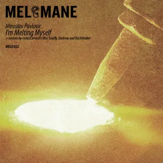 I'm Melting Myself by Miroslav Pavlovic