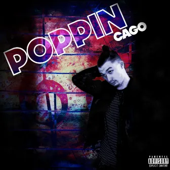 Poppin' by Cago