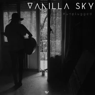 #unplugged by Vanilla Sky