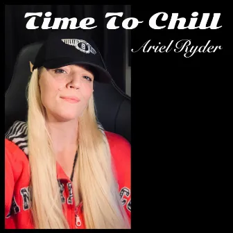 Time To Chill by Ariel Ryder