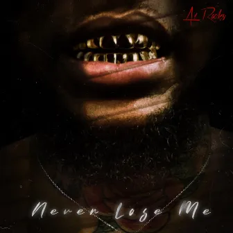 Never Lose Me (Freestyle) by A1 Racks