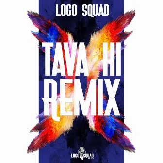 Tava Hi (Remix) by Logo Squad