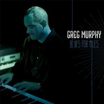 Blues for Miles by Greg Murphy