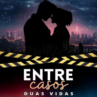 Entre Casos, Duas Vidas by Guilherme Ramos