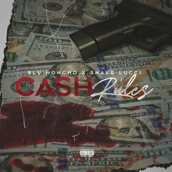 Cash Rules by Snake Lucci