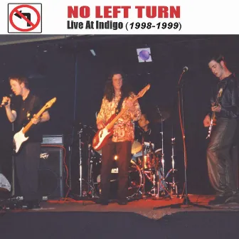 Live At Indigo (1998-1999) by No Left Turn