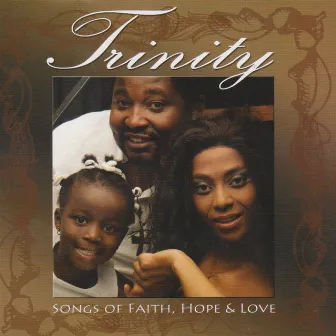 Songs of Faith, Hope and Love by Trinity