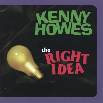 The Right Idea by Kenny Howes