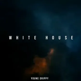 White House by Young Drippy