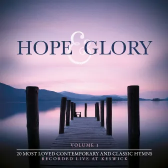 Hope & Glory, Vol. 1: Contemporary Hymns (Live Version) by Keswick