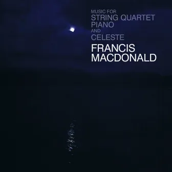 Music For String Quartet, Piano And Celeste by Francis Macdonald