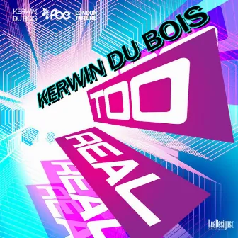 Too Real by Kerwin Du Bois