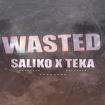 Wasted by Saliko