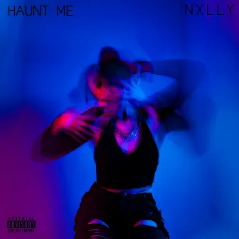 HAUNT ME by Nxlly