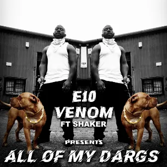 All of My Dargs by E10 Venom