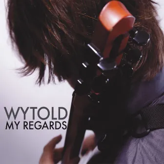 My Regards by Wytold