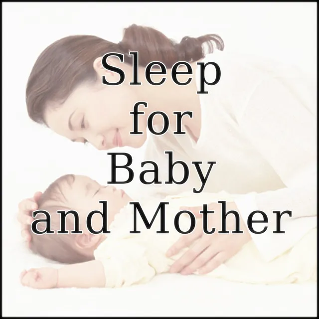 Music for the Sleep of the Mother and Baby Suffering Cry at Night "Clothing"