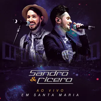 Ao Vivo em Santa Maria by Sandro e Cícero