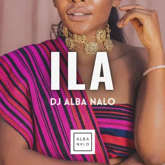 Ila by DJ Alba Nalo