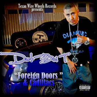 Foreign Doors & Cadillacs by Dat Boi T