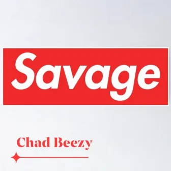 Savage by Chad Beezy