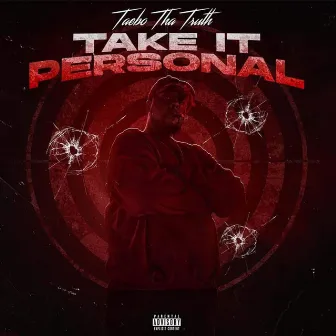 Take It Personal by Taebo Tha Truth