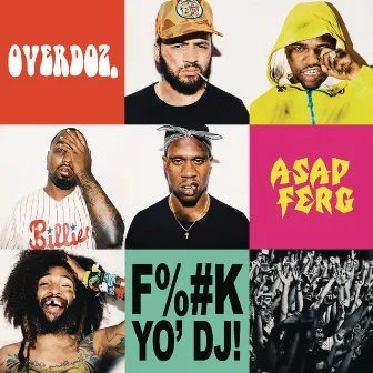 F**k Yo DJ (feat. A$AP Ferg) by OverDoz.