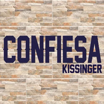 Confiesa by Kissinger