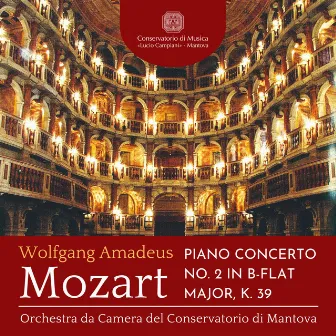 Mozart: Piano Concerto No. 2 in B-Flat Major, K. 39 by Orchestra da Camera del Conservatorio di Mantova