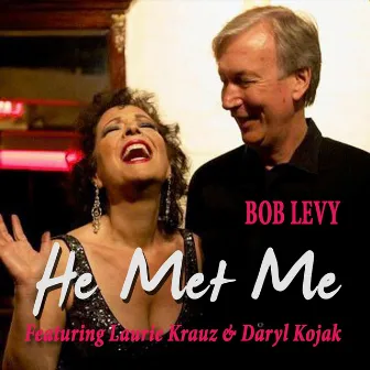 He Met Me by Bob Levy