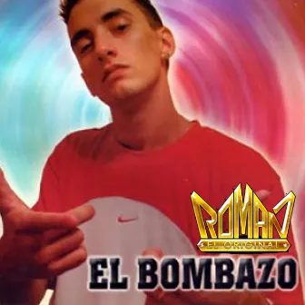 El Bombazo by Roman El Original