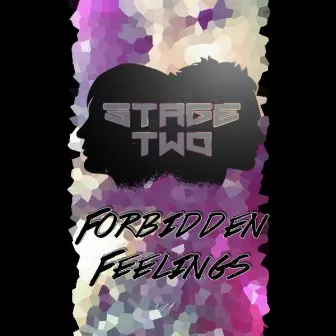 Forbidden Feelings by Stage Two