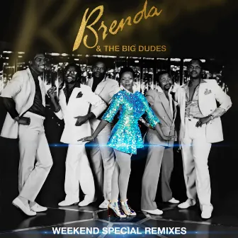 Weekend Special Remixes by Brenda & The Big Dudes