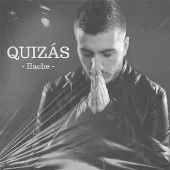 Quizás by Hache