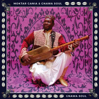 Gnawa Soul by Moktar Gania & Gnawa Soul